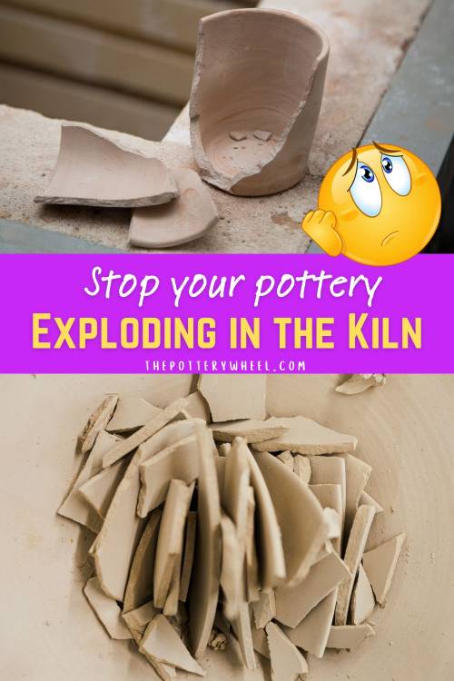 How to stop your clay exploding in the kiln