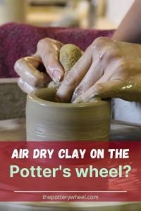 Can You Use Air Dry Clay on a Potter's Wheel? - My Review