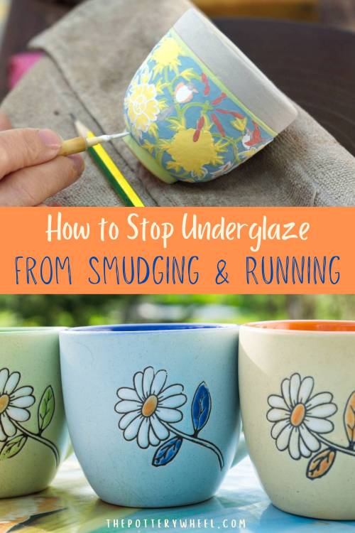 stop underglaze smudging and running