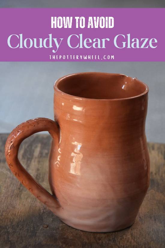 why is my clear glaze cloudy