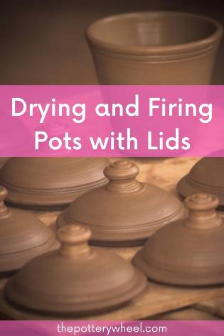 Drying and Firing pots with lids