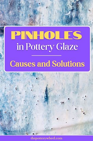 pinholes in pottery glaze pin